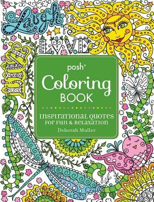 Posh Adult Coloring Book: Inspirational Quotes for Fun & Relaxation: Deborah Muller Volume 9 Paperback Andrews McMeel Publishing