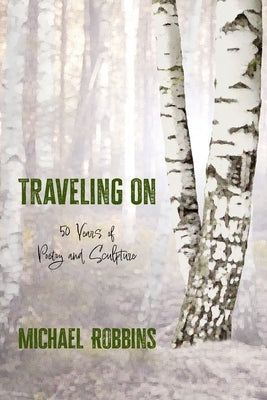 Traveling On: Fifty Years of Poetry and Sculpture: Fifty Paperback Ipbooks
