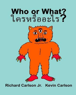 Who or What?: Children's Picture Book English-Thai (Bilingual Edition) Paperback Createspace Independent Publishing Platform