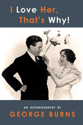I Love Her, That's Why! An Autobiography Paperback Martino Fine Books