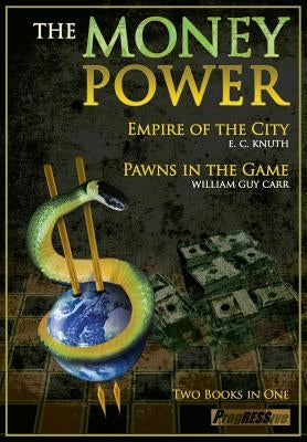 The Money Power: Empire of the City and Pawns in the Game Paperback Progressive Press
