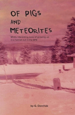 Of Pigs and Meteorites Paperback Class Clown Publishing