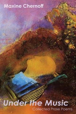 Under the Music: Collected Prose Poems Paperback Madhat, Inc.