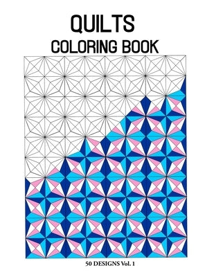 Quilts Coloring Book: Designs Coloring Book 50 Designs to help release your creative side (Vol.1) Paperback Independently Published