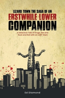 Lizard Town: The Saga of an Erstwhile Lower Companion by Diamond, Ed