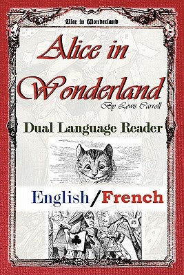 Alice In Wonderland: Dual Language Reader (English/French) Paperback Study Pubs LLC