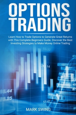 Options Trading: Learn How to Trade Options to Generate Great Returns with This Complete Beginners Guide. Discover the Best Investing S Paperback 17 Books Ltd