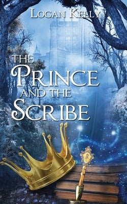 The Prince and the Scribe by Kelly, Logan