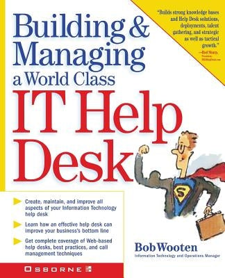 Building & Managing a World Class It Help Desk Paperback McGraw-Hill/Osborne Media