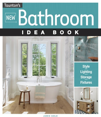 New Bathroom Idea Book Paperback Taunton Press