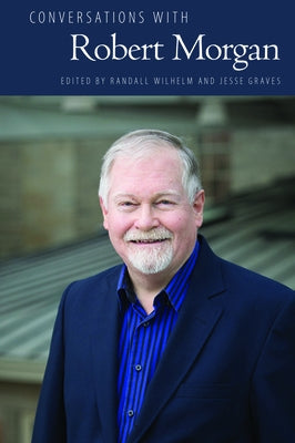 Conversations with Robert Morgan Paperback University Press of Mississippi