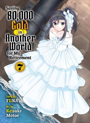 Saving 80,000 Gold in Another World for My Retirement 7 (Light Novel) Paperback Vertical