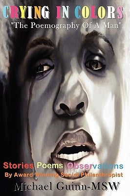 Crying in Colors the Poemography of a Man Paperback Jazzy Kitty Publishing