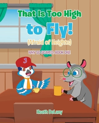 That Is Too High to Fly!: (Afraid of Heights) Paperback Christian Faith