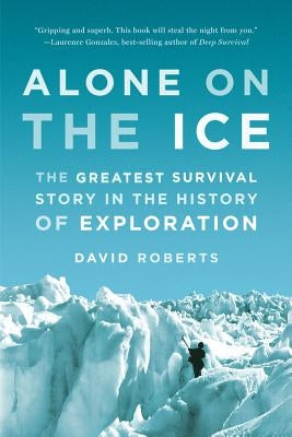 Alone on the Ice: The Greatest Survival Story in the History of Exploration Paperback W. W. Norton & Company