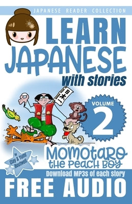 Japanese Reader Collection Volume 2: Momotaro, the Peach Boy Paperback Createspace Independent Publishing Platform