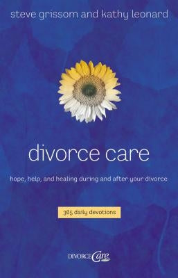 Divorce Care: Hope, Help, and Healing During and After Your Divorce Paperback Thomas Nelson