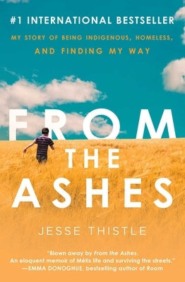 From the Ashes: My Story of Being Indigenous, Homeless, and Finding My Way Paperback Atria Books
