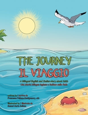 The Journey: A Bilingual English and Italian Story About Faith Paperback Xlibris Us