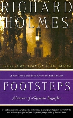 Footsteps: Adventures of a Romantic Biographer Paperback Vintage
