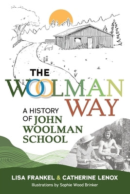 The Woolman Way: A History of John Woolman School Paperback Write Contact