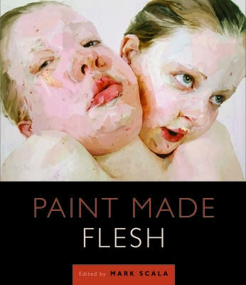 Paint Made Flesh Paperback Vanderbilt University Press