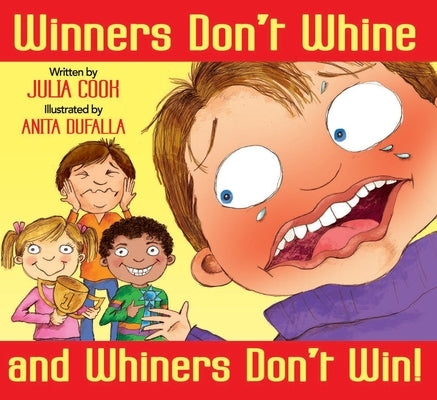 Winners Don't Whine and Whiners Don't Win: A Book about Good Sportsmanship Paperback National Center for Youth Issues