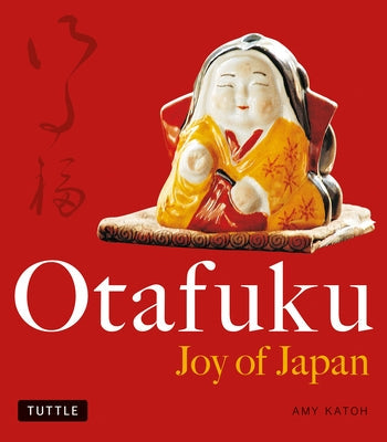 Otafuku: Joy of Japan Paperback Tuttle Publishing