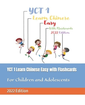 YCT 1 Learn Chinese Easy For Children and Adolescents, 2022 Edition Paperback Independently Published