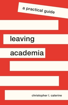 Leaving Academia: A Practical Guide Princeton University Press
