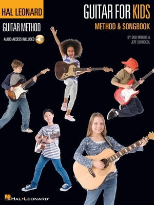 Guitar for Kids - Hal Leonard Method & Songbook Book/Online Audio Paperback Hal Leonard Publishing Corporation