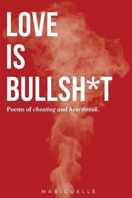 Love is Bullsh*t Paperback Kylla Mariguelle Remolino