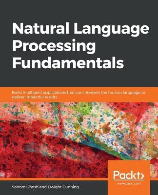 Natural Language Processing Fundamentals Paperback Packt Publishing
