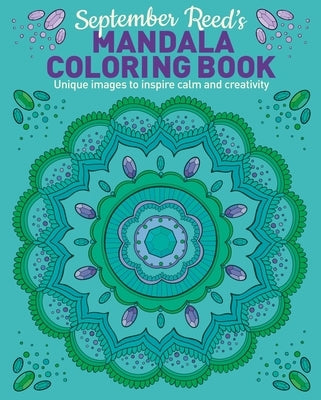 September Reed's Mandala Coloring Book: Unique Images to Inspire Calm and Creativity Paperback Sirius Entertainment