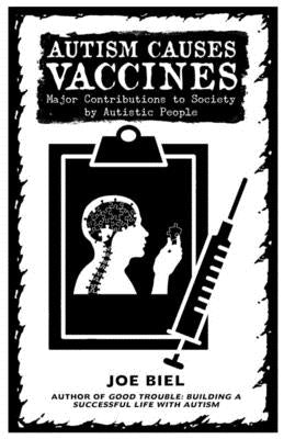Autism Causes Vaccines: Stories of Neurodiverse Inventors and Discoveries: Stories of Neurodiverse Inventors and Discoveries Paperback Microcosm Publishing