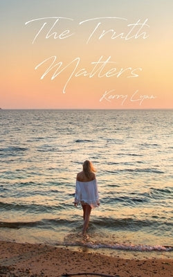 The Truth Matters by Lynn, Kerry