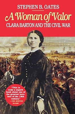 A Woman of Valor: Clara Barton and the Civil War Paperback Free Press