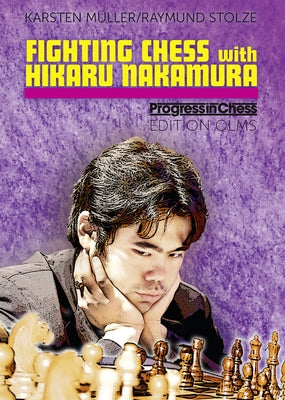 Fighting Chess with Hikaru Nakaura Paperback Edition Olms