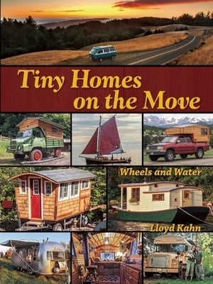 Tiny Homes on the Move: Wheels and Water Shelter Publications