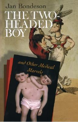 The Two-Headed Boy, and Other Medical Marvels Paperback Cornell University Press