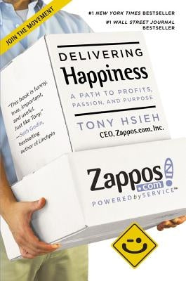 Delivering Happiness: A Path to Profits, Passion, and Purpose Paperback Grand Central Publishing