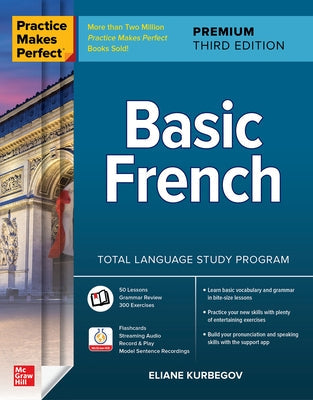 Practice Makes Perfect: Basic French, Premium Third Edition Paperback McGraw-Hill Companies