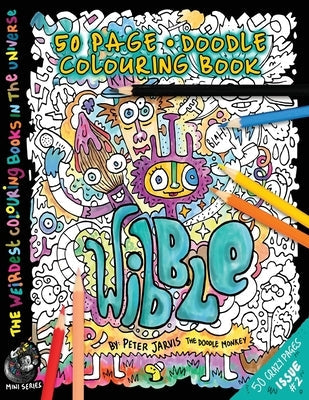 Wibble: The Weirdest colouring book in the universe #2 Paperback Createspace Independent Publishing Platform