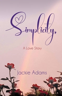 Simplicity, A Love Story Paperback Booklocker.com
