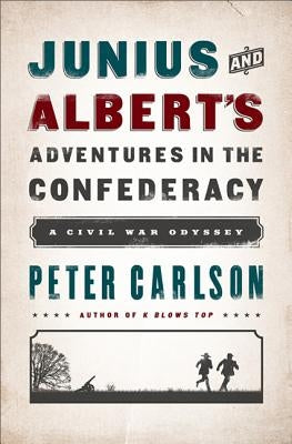 Junius and Albert's Adventures in the Confederacy: A Civil War Odyssey Paperback PublicAffairs