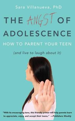 Angst of Adolescence: How to Parent Your Teen and Live to Laugh about It Paperback Routledge