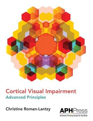 Cortical Visual Impairment Advanced Principles Paperback American Printing House for the Blind