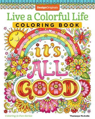 Live a Colorful Life Coloring Book: 40 Images to Craft, Color, and Pattern Paperback Design Originals
