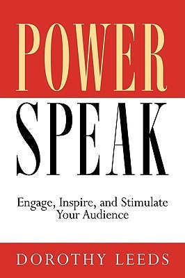 PowerSpeak: Engage, Inspire, and Stimulate Your Audience Paperback Career Press