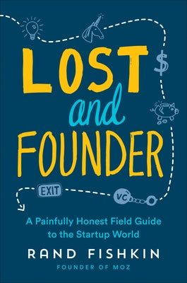 Lost and Founder: A Painfully Honest Field Guide to the Startup World Paperback Penguin Publishing Group